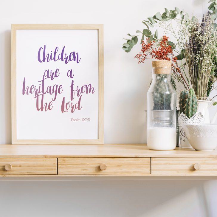 Do you have a precious heritage from GOD? I do, that's why I designed this extremely cute and stylish watercolor Children are a heritage from the Lord Free Wall Art! Display it in your home, or why not give it to someone that has or is about to have children! 