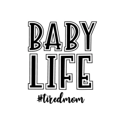 Baby Life Tired Mom Free SVG for Cricut - Baby Onesie Ideas