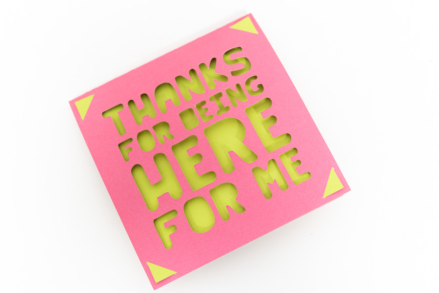 thanks for being here for me card made with cricut
