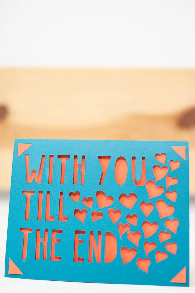 with you till the end valentines day card made with cricut